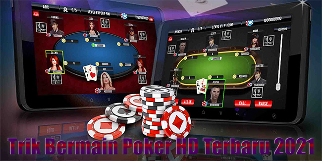 Trik Bermain Poker HD Terbaru 2021
